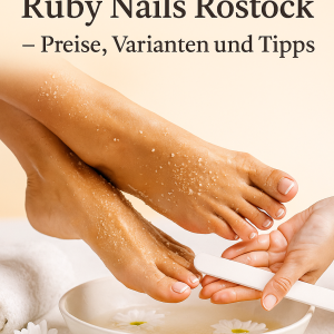 spa-pedikre-in-rostock-bei-ruby-nails-preise-varianten-tipps